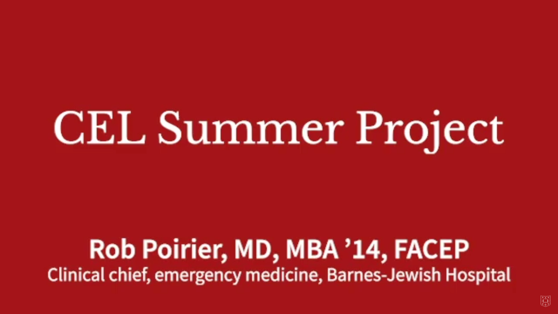 Rob Poirier, EMBA '14, WashU School of Medicine | CEL Summer Projects